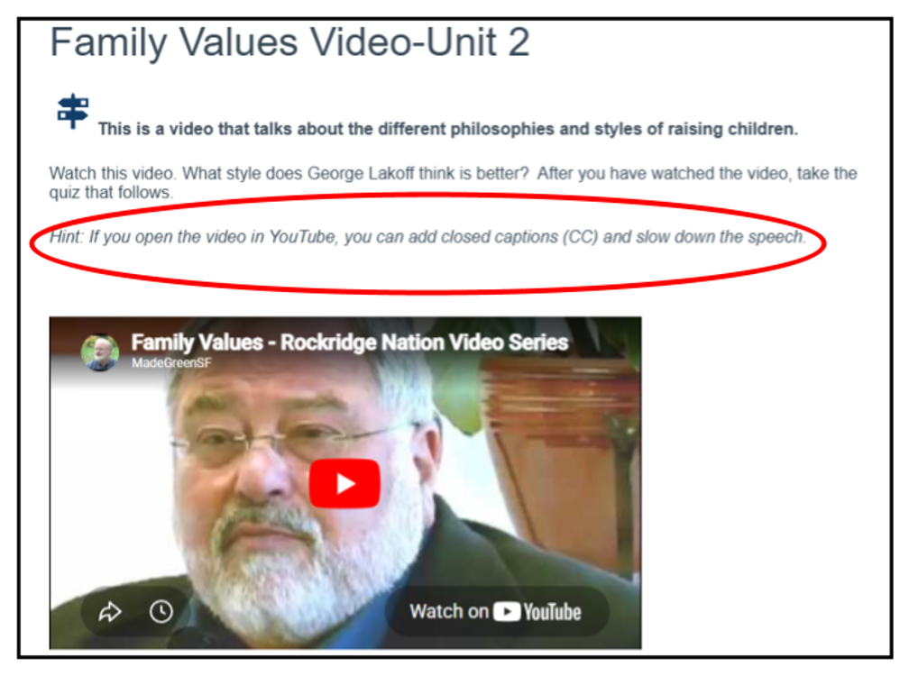 screenshot of Family Values Video-Unit 2 The title of the video is Family Values - Rockridge Nation Video Series. The screen is of an older man in glasses. A red circle is around the text: Hint: If you open the video in YouTube, you can add closed captions (CC) and slow down the speech.